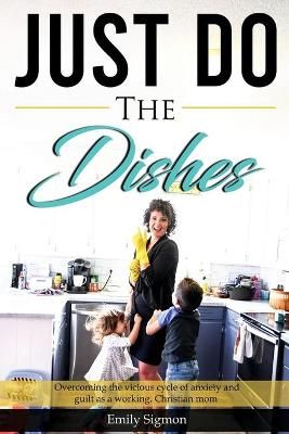 Just Do the Dishes By Emily Sigmon 9781735548388 (Paperback)