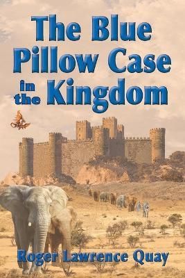 Blue Pillow Case in the Kingdom By Quay 9781735564036 (Paperback)