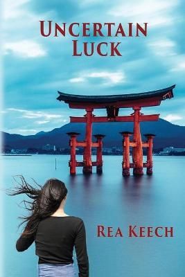 Uncertain Luck By Rea Keech 9781735593807 (Paperback)