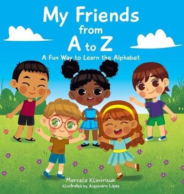 My Friends from A to Z By Klinsrisuk 9781735594859 (Hardback)