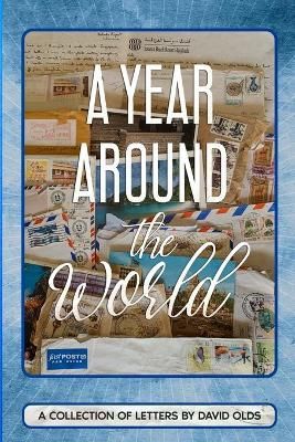 A Year Around the World By David Olds 9781735614700 (Paperback)