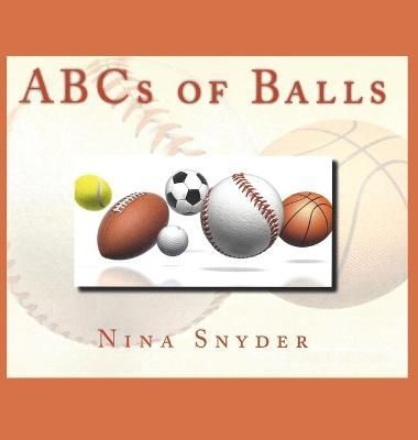 ABCs of Balls By Snyder 9781735619903 (Hardback)