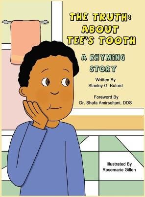 Truth About Tee's Tooth By Buford 9781735624556 (Hardback)