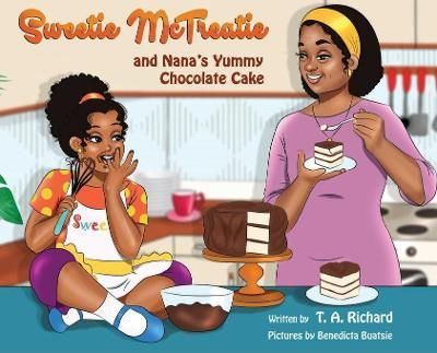 Sweetie McTreatie and Nana's Yummy Chocolate Cake By Richard