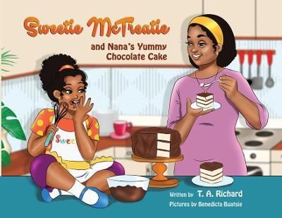Sweetie McTreatie and Nana's Yummy Chocolate Cake By Richard