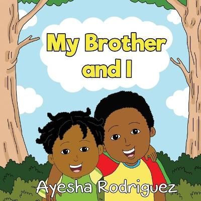 My Brother and I By Rodriguez 9781735665047 (Paperback)