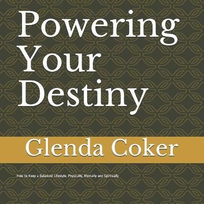 Powering Your Destiny By Coker 9781735667744 (Paperback)