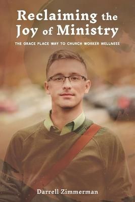 Reclaiming the Joy of Ministry By Darrell W Zimmerman 9781735690407