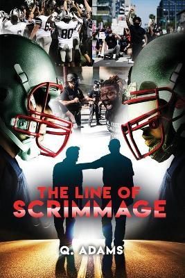 The Line of Scrimmage By Q Adams 9781735693514 (Paperback)