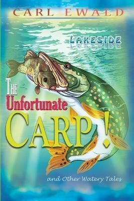 The Unfortunate Carp! and Other Watery Tales By Ewald, Carl