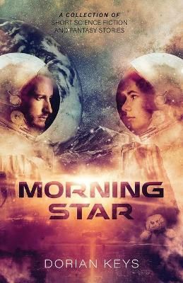 Morning Star By Dorian Keys (author), Cath Lauria (editor) (Paperback)