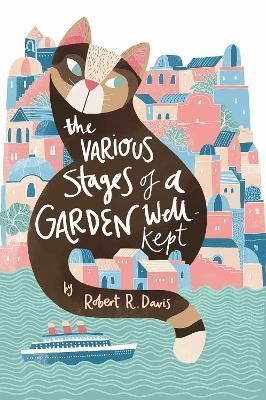 The Various Stages of a Garden Well-Kept By Robert R Davis (Paperback)