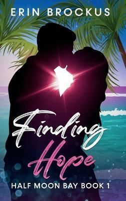 Finding Hope: Half Moon Bay Book 1 By Brockus, Erin 9781735812748