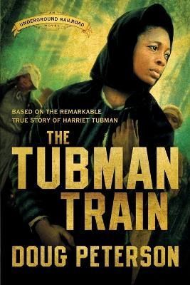 The Tubman Train By Peterson, Doug 9781735815107 (Paperback)