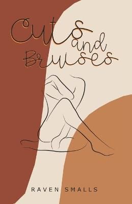Cuts and Bruises By Raven Smalls 9781735826813 (Paperback)
