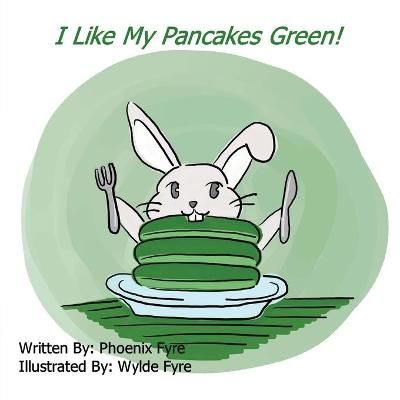 I Like My Pancakes Green 9781735837147 (Paperback)