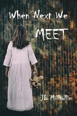 When Next We Meet By J B Millhollin 9781735874517 (Paperback)
