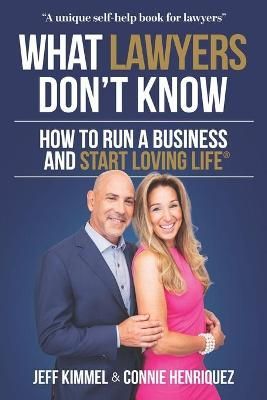 What Lawyers Don't Know By Connie Henriquez Kimmel, Jeff Kimmel