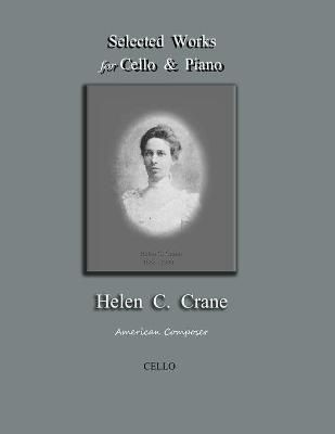 Selected Works for Cello & Piano - Helen C. Crane - Cello (Paperback)