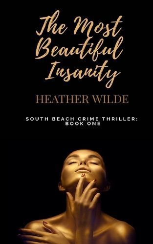 The Most Beautiful Insanity By Heather Wilde 9781735932590 (Paperback)