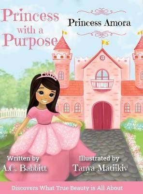 Princess Amora: Discovers What True Beauty is All About 9781735947402