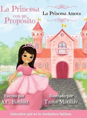 La Princesa Amora: Descubre qué es la Verdadera Belleza 9781735947433