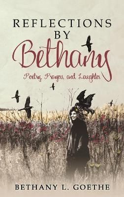 Reflections by Bethany By Goethe 9781735962146 (Hardback)