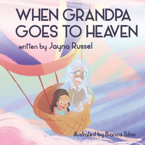 When Grandpa Goes To Heaven By Bianca Silva, Jayna Russel (Paperback)