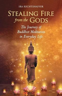 Stealing Fire from the Gods By Rechtshaffer, Ira 9781735983509