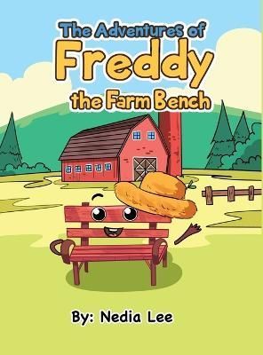 Freddy The Farm Bench By Espinoza 9781735994253 (Hardback)