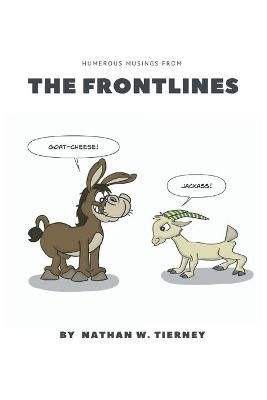 The Frontlines By Tierney, Nathan, W 9781736005606 (Paperback)
