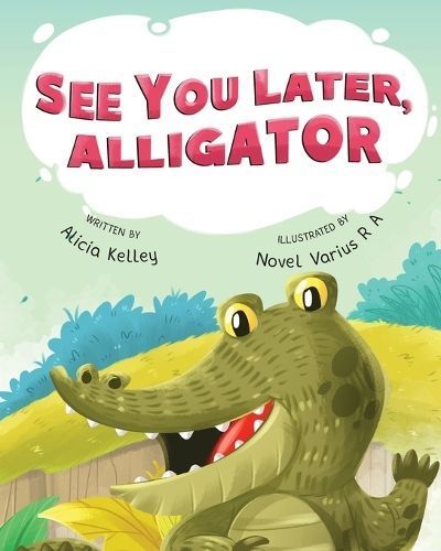 See You Later, Alligator By Kelley 9781736044414 (Paperback)