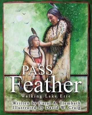 Pass the Feather By Trembath 9781736045725 (Paperback)