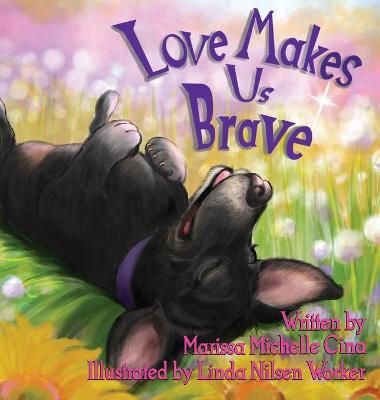 Love Makes Us Brave By Cina, Marissa, Michelle 9781736073308