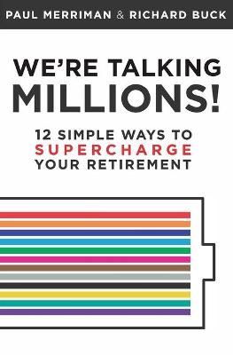 We're Talking Millions! By Richard Buck, Paul A Merriman 9781736119600