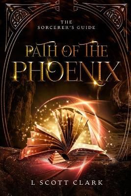 Path of the Phoenix By L Scott Clark 9781736159804 (Paperback)