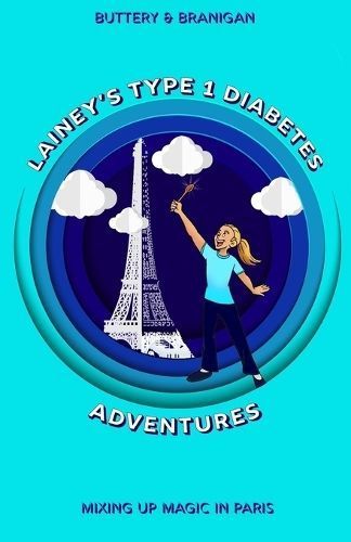Lainey's Type One Diabetes Adventures By Buttery 9781736163603