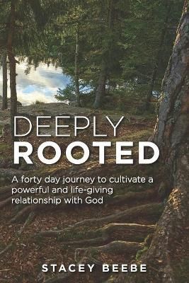 Deeply Rooted By Beebe 9781736171806 (Paperback)