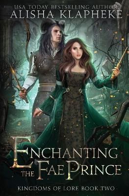 Enchanting the Fae Prince By Klapheke, Alisha 9781736183366