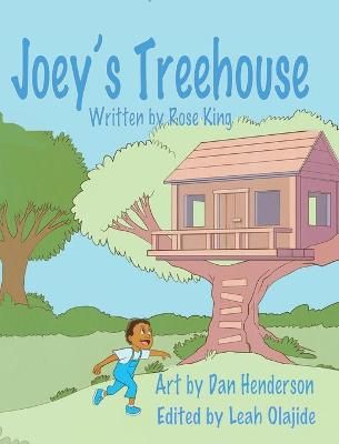 Joey's Treehouse By Rose King 9781736206027 (Hardback)