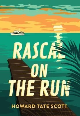Rascal on the Run By Scott 9781736211823 (Hardback)