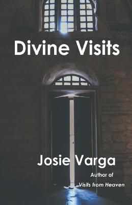 Divine Visits By Josie Varga 9781736299005 (Paperback)