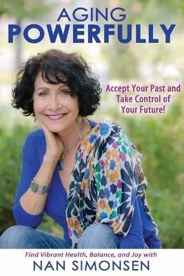 Aging Powerfully By Simonsen 9781736331002 (Paperback)