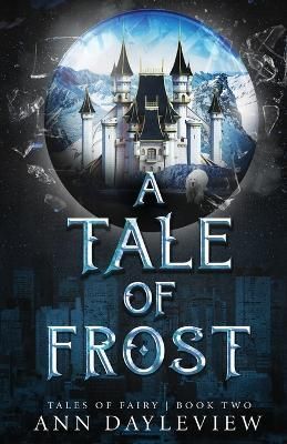 A Tale of Frost By Ann Dayleview 9781736370544 (Paperback)