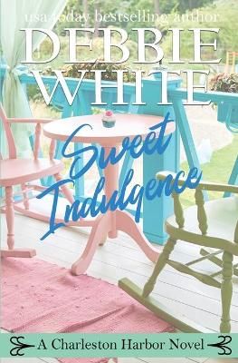 Sweet Indulgence By Debbie White 9781736380338 (Paperback)
