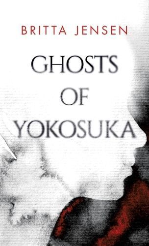 Ghosts of Yokosuka By Jensen, Britta 9781736383520 (Paperback)