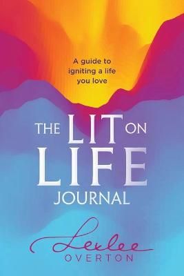 Lit on Life Journal By Overton 9781736417706 (Paperback)