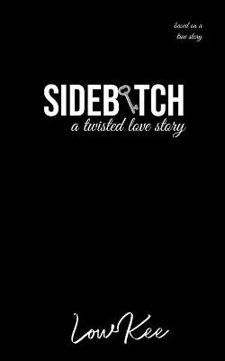 Sidebitch By Lowkee 9781736436004 (Paperback)