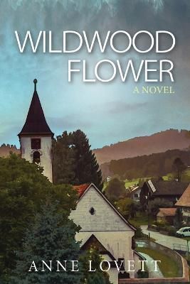 Wildwood Flower By Lovett, Anne 9781736464007 (Paperback)