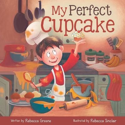 My Perfect Cupcake By Rebecca Greene 9781736495117 (Paperback)